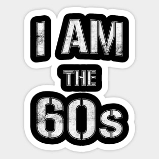 I Am The 60s Sticker